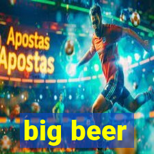 big beer